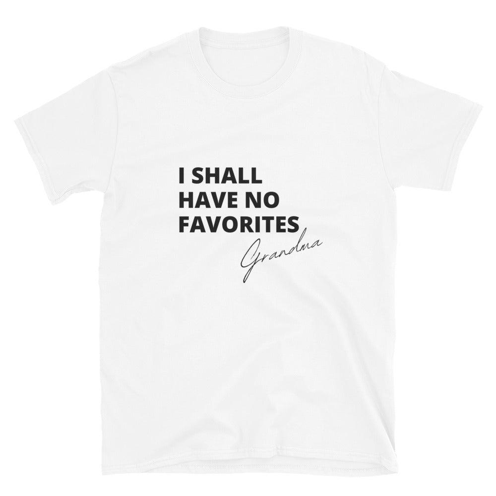 
                  
                    I Shall have No Favorites Short-Sleeve Unisex T-Shirt - JOIYI
                  
                